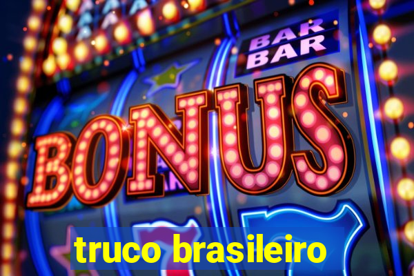 truco brasileiro-giro feliz